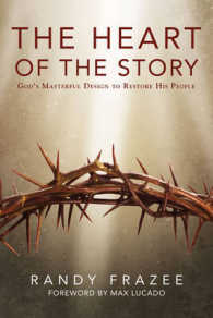 The Heart of the Story : God's Masterful Design to Restore His People