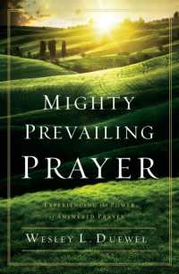 Mighty Prevailing Prayer : Experiencing the Power of Answered Prayer