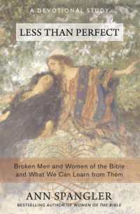 Less than Perfect : Broken Men and Women of the Bible and What We Can Learn from Them