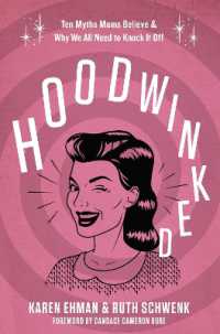 Hoodwinked : Ten Myths Moms Believe and Why We All Need to Knock It Off