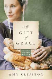 A Gift of Grace : A Novel (Kauffman Amish Bakery Series)