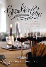 Bread and Wine : A Love Letter to Life around the Table with Recipes -- Paperback / softback