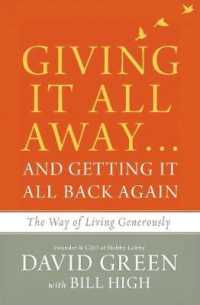 Giving It All Away and Getting It All Back Again : The Way of Living Generously