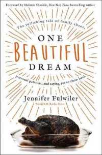 One Beautiful Dream : The rollicking tale of family chaos, personal passions, and saying yes to them both （Reprint）