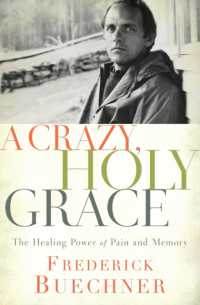 A Crazy, Holy Grace : The Healing Power of Pain and Memory