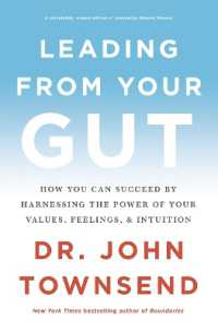 Leading from Your Gut : How You Can Succeed by Harnessing the Power of Your Values, Feelings, and Intuition
