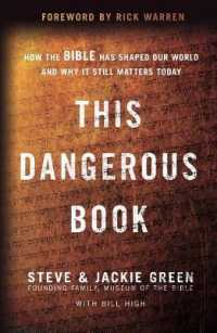 This Dangerous Book : How the Bible Has Shaped Our World and Why It Still Matters Today