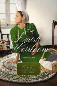 An Amish Heirloom : A Legacy of Love, the Cedar Chest, the Treasured Book, the Midwife's Dream