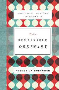 The Remarkable Ordinary : How to Stop, Look, and Listen to Life