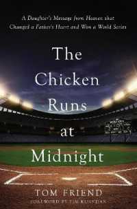 The Chicken Runs at Midnight : A Daughter's Message from Heaven That Changed a Father's Heart and Won a World Series