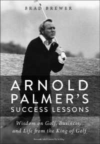 Arnold Palmer's Success Lessons : Wisdom on Golf, Business, and Life from the King of Golf