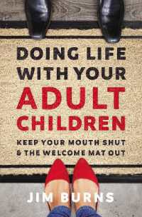 Doing Life with Your Adult Children : Keep Your Mouth Shut and the Welcome Mat Out