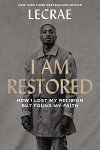 I Am Restored : How I Lost My Religion but Found My Faith