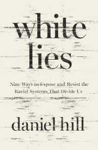 White Lies : Nine Ways to Expose and Resist the Racial Systems That Divide Us