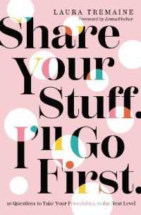 Share Your Stuff. I'll Go First. : 10 Questions to Take Your Friendships to the Next Level