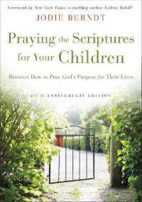 Praying the Scriptures for Your Children 20th Anniversary Edition : Discover How to Pray God's Purpose for Their Lives