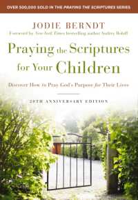 Praying the Scriptures for Your Children 20th Anniversary Edition : Discover How to Pray God's Purpose for Their Lives