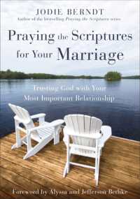 Praying the Scriptures for Your Marriage : Trusting God with Your Most Important Relationship