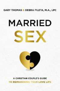 Married Sex : A Christian Couple's Guide to Reimagining Your Love Life