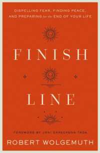 Finish Line : Dispelling Fear, Finding Peace, and Preparing for the End of Your Life