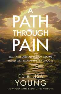 A Path through Pain : How Faith Deepens and Joy Grows through What You Would Never Choose