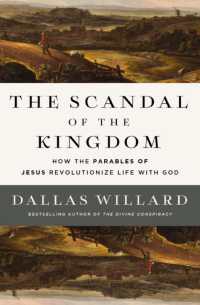 The Scandal of the Kingdom : How the Parables of Jesus Revolutionize Life with God