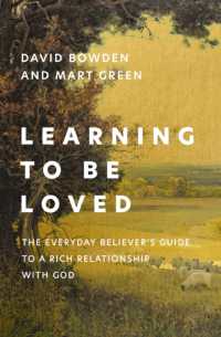 Learning to Be Loved : The Everyday Believer's Guide to a Rich Relationship with God
