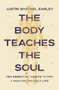 The Body Teaches the Soul : Ten Essential Habits to Form a Healthy and Holy Life