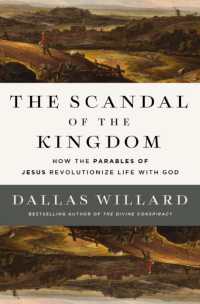 The Scandal of the Kingdom : How the Parables of Jesus Revolutionize Life with God （ITPE）