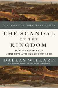 The Scandal of the Kingdom : How the Parables of Jesus Revolutionize Life with God （ITPE）