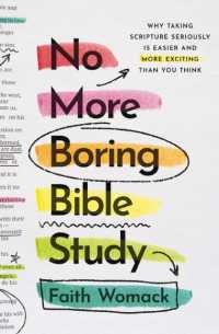 No More Boring Bible Study : Why Taking Scripture Seriously Is Easier and More Exciting than You Think