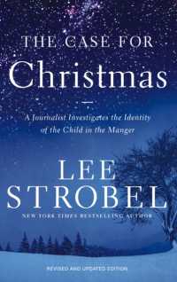 The Case for Christmas : A Journalist Investigates the Identity of the Child in the Manger