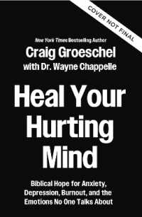 Heal Your Hurting Mind : Biblical Hope for Anxiety, Depression, Burnout, and the Emotions No One Talks about （ITPE）