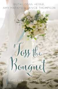Toss the Bouquet : Three Spring Love Stories (A Year of Weddings Novella)