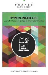 Hyperlinked Life, Paperback (Frames Series) : Live with Wisdom in an Age of Information Overload (Frames) -- Paperback / softback