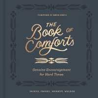 The Book of Comforts : Genuine Encouragement for Hard Times
