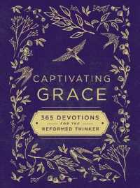 Captivating Grace : 365 Devotions for the Reformed Thinker