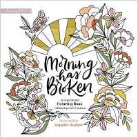 Morning Has Broken : An Inspirational Coloring Book Celebrating God's Creation (Coloring Faith)