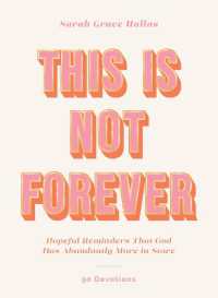 This Is Not Forever : Hopeful Reminders That God Has Abundantly More in Store (90 Devotions)