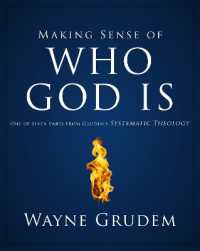 Making Sense of Who God Is : One of Seven Parts from Grudem's Systematic Theology (Making Sense of Series)