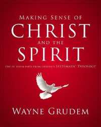 Making Sense of Christ and the Spirit : One of Seven Parts from Grudem's Systematic Theology (Making Sense of Series)