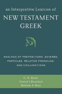 An Interpretive Lexicon of New Testament Greek : Analysis of Prepositions, Adverbs, Particles, Relative Pronouns, and Conjunctions