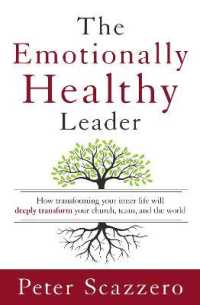 The Emotionally Healthy Leader : How Transforming Your Inner Life Will Deeply Transform Your Church, Team, and the World