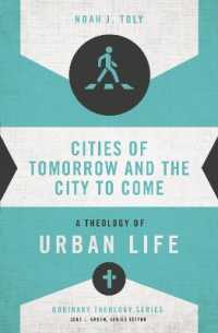 Cities of Tomorrow and the City to Come : A Theology of Urban Life (Ordinary Theology)