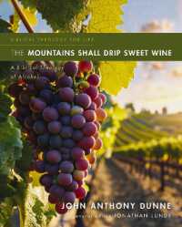 The Mountains Shall Drip Sweet Wine : A Biblical Theology of Alcohol (Biblical Theology for Life)