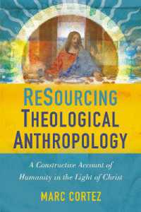 ReSourcing Theological Anthropology : A Constructive Account of Humanity in the Light of Christ