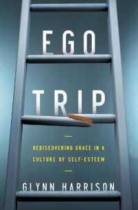 Ego Trip : Rediscovering Grace in a Culture of Self-Esteem