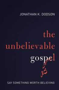 The Unbelievable Gospel : Say Something Worth Believing