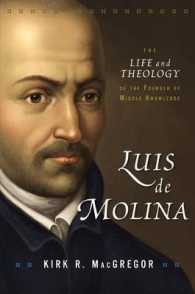 Luis de Molina : The Life and Theology of the Founder of Middle Knowledge -- Hardback