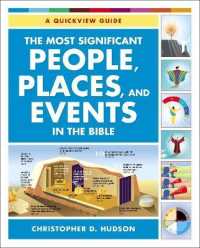 The Most Significant People, Places, and Events in the Bible : A Quickview Guide